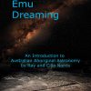 Emu Dreaming – Aboriginal Astronomy Book-0